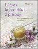 Léčivá kosmetika z přírody (Miriam Veit)