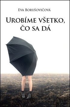 Urobíme všetko, čo sa dá (Eva Borušovičová)