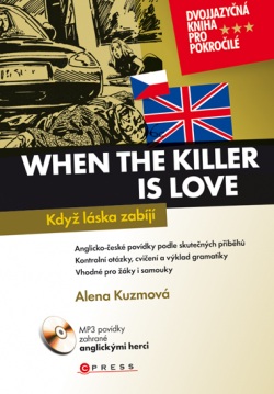 Když láska zabíjí - When the killer is love (Alena Kuzmová)