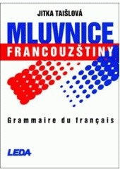 Mluvnice francouzštiny (Jitka Taišlová; Pavel Rak)