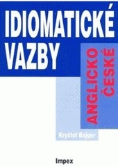 Idiomatické vazby anglicko-české (Kryštof Bajger)