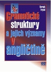 Gramatické struktury a jejich významy v angličtině. The effective dialoges in English (Sergěj Tryml)