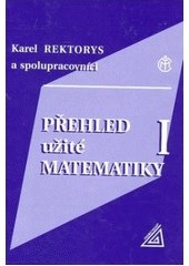 Přehled užité matematiky I (Karel Rektorys)