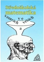 Středoškolská matematika ve vzorcích a větách (Ivan Bušek)