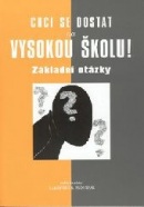 Chci se dostat na vysokou školu! Základní otázky - staré vydanie (Vít Hloušek)