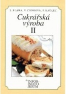 Cukrářská výroba 2 - pro 2. ročník UO Cukrář (L. Bláha; kolektív autorov)