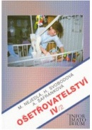 Ošetřovatelství 4/2 pro 4. ročník středních zdravotnických škol a vyšší odborné školy (M. Nejedlá)