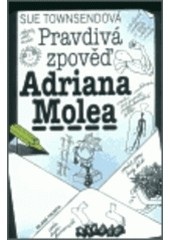 Pravdivá zpověď Adriena Molea (Sue Townsendová)