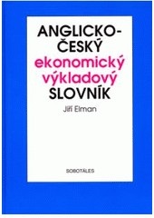 Anglicko-český ekonomický výkladový slovník (Jiří Elman)