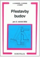 Přestavby budov pro 3.r.SOU (Antonín Doseděl; Vladimír Kárník; Jan Kubát)