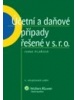 Účetní a daňové případy řešené v s. r. o., 4., aktualizované vydání (Ivana Pilařová)