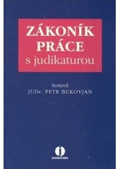 Zákoník práce s judikaturou (Petr Bukovjan)