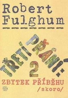 Třetí přání 2. (Robert Fulghum)