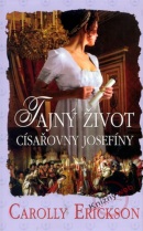 Tajný život císařovny Josefíny (Carolly Erickson)