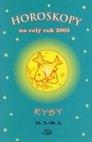 Horoskopy na celý rok 2005 Ryby (František Sojka)