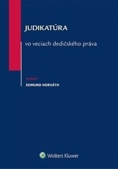 Judikatúra vo veciach dedičského práva (Edmund Horváth)