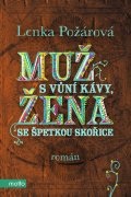 Muž s vůní kávy, žena se špetkou skořice (Lenka Požárová)