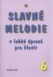 Slavné melodie v lehké úpravě pro klavír 6.díl+CD (R. Linhart)