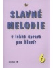 Slavné melodie v lehké úpravě pro klavír 6.díl+CD (R. Linhart)