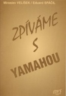 Zpíváme s Yamahou (Miroslav Velíšek; Eduard Spáčil)
