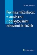 Povinná mlčenlivost v souvislosti s poskytováním zdravotních služeb (Pavel Uherek)