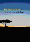 Tak si nestěžuj... (Štěpán Šimek)