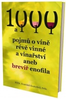 1 000 a 111 pojmů o víně, révě vinné a vinařství, aneb brevíř enofila (František Kratochvíl)