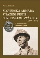 Slovenská armáda v ťažení proti Sovietskemu zväzu IV. (1941 – 1944) (Pavel Mičianik)