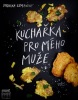 Kuchařka pro mého muže (Veronika Zemanová)