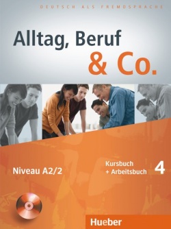 Alltag Beruf & Co. 4 A2/2 Kursbuch +Arbeitsbuch +CD (Becker, N. - Braunert, J.)