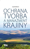 Ochrana, tvorba a manažment krajiny (Ingrid Belčáková)