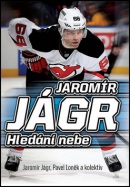 Jaromír Jágr Hledání nebe (Jaromír Jágr; Pavel Loněk)