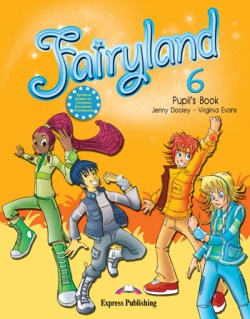 Fairyland 6 - pupil's book (Dooley J., Evans V.)