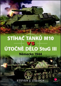 Stíhač tanků M10 vs útočné dělo StuG III (Steven J. Zaloga)