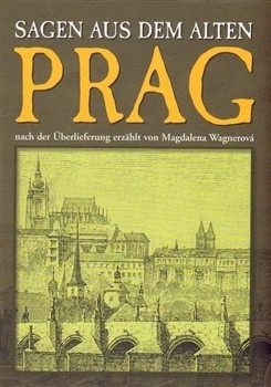 Sagen aus dem alten Prag (Magdalena Wagnerová)