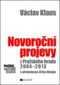 Václav Klaus Novoroční projevy z Pražského hradu 2004-2013 (Václav Klaus)