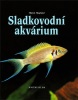 Sladkovodní akvárium (H.J. Mayland)