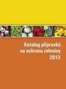 Katalog přípravků na ochranu zeleniny 2013 (Kolektiv autorů)