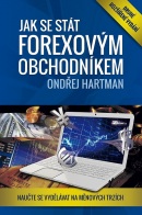 Jak se stát forexovým obchodníkem – 2. rozšířené vydání (Ondřej Hartman)