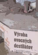 Výroba ovocných destilátov (Rudolf Opáth)