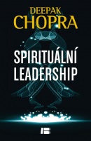 Spirituální leadrship (Deepak Chopra)