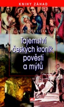 Tajemství českých kronik, pověstí a mýtů (Vladimír Liška)