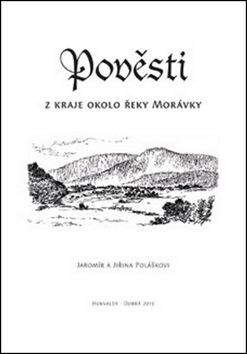 Pověsti z kraje okolo řeky Morávky (Jaromír Polášek; Jiřina Polášková)
