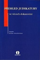 PŘEHLED JUDIKATURY VE VĚCECH DOKAZOVÁNÍ (Kolektív autorov)