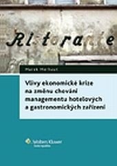 Vlivy ekonomické krize na změnu chování managementu hotelových a gastronomických zařízení (Marek  Merhaut)