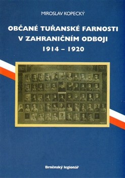 Občané tuřanské farnosti v zahraničním odboji 1914-1920 (Miroslav Kopecký)