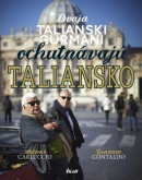 Dvaja talianski gurmáni ochutnávajú Taliansko (Antonio Carluccio; Gennaro Contaldo)