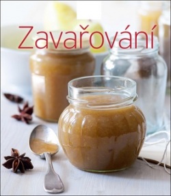 Zavařování - kuchařka z edice Apetit (redakce časopisu Apetit)