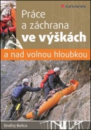 Práce a záchrana ve výškách a nad volnou hloubkou (Ondřej Belica)