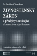 ŽIVNOSTENSKÝ ZÁKON a předpisy související s komentářem a judikaturou - 14. aktualizované a doplněné vydání (Eva Horzinková; Václav Urban)